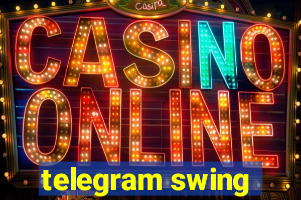 telegram swing